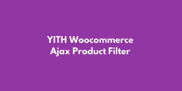 YITH Ajax Product Filter Premium — WooCommerce Product Filter Plugin