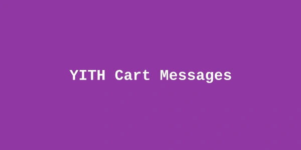 YITH Cart Messages Premium — WooCommerce Cart Notification Plugin