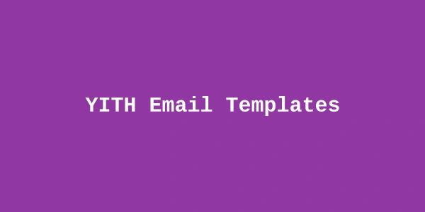 YITH Email Templates Premium — WooCommerce Email Customizer Plugin