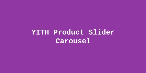 YITH Product Slider Carousel Premium — WooCommerce Product Slider Plugin