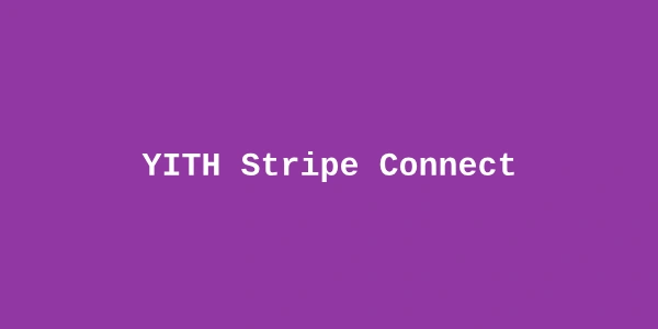 YITH Stripe Connect Premium — WooCommerce Stripe Connect Payout Plugin