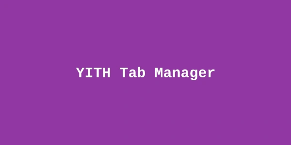 YITH Tab Manager Premium — WooCommerce Product Tab Manager Plugin