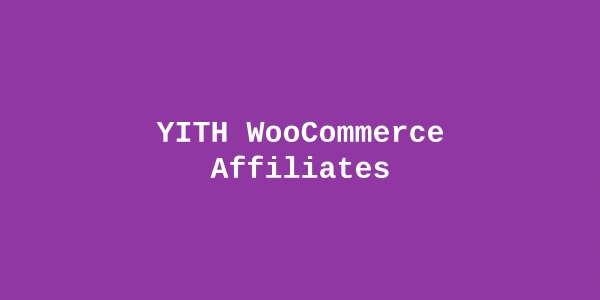 YITH WooCommerce Affiliates Premium — WooCommerce Affiliate Plugin