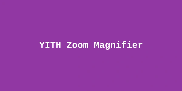 YITH Zoom Magnifier Premium — WooCommerce Image Zoom Plugin